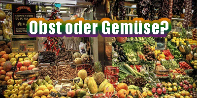 Obst oder Gemüse?