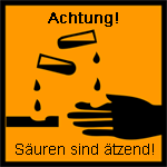 Säuren sind ätzend!